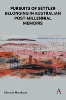 Pursuits of Settler Belonging in Australian Post-Millennial Memoirs-9781839990571