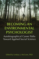 Becoming an Environmental Psychologist : Autobiographical Career Paths Toward Applied Social Science.-9781839991004