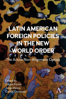 Latin American Foreign Policies in the New World Order : The Active Non-Alignment Option-9781839991035