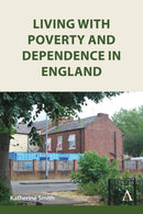 Living with Poverty and Dependence in England-9781839991783