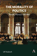 The Morality of Politics : States, Honour and War-9781839992940