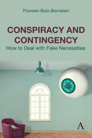Conspiracy and Contingency : How to Deal with Fake Necessities-9781839993138