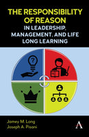 The Responsibility of Reason in Leadership, Management, and Life Long Learning-9781839993503