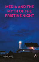 Media and the Myth of the Pristine Night-9781839993985