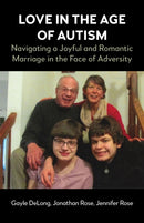 Love in the Age of Autism : Navigating a Joyful and Romantic Marriage in the Face of Adversity-9781839994319
