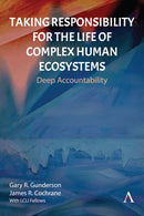 Taking Responsibility for the Life of Complex Human Ecosystems : Deep Accountability-9781839995347