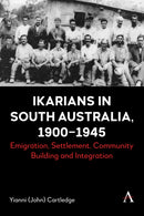 Ikarians in South Australia, 1900-1945 : Emigration, Settlement, Community Building and Integration-9781839995675