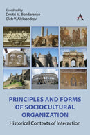 Principles and Forms of Sociocultural Organization : Historical Contexts of Interaction-9781839995910