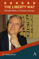 The Liberty Way : Falwell's Path to Christian Zionism-9781839996108