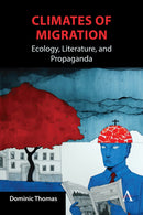 Climates of Migration : Ecology, Literature, and Propaganda-9781839996276