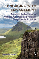 Engaging with Engagement : Analysing the Formation of Promises, Contracts and Voluntary Obligations in Scots Law-9781839996511