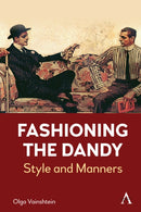 Fashioning the Dandy : Style and Manners-9781839996849