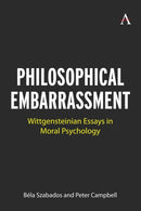 Philosophical Embarrassment : Wittgensteinian Essays in Moral Psychology-9781839997662