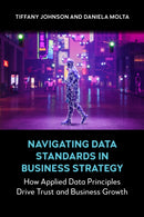 Navigating Data Standards in Business Strategy : How Applied Data Principles Drive Trust and Business Growth-9781839997723