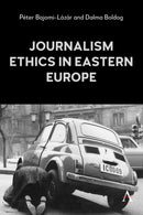Journalism Ethics in Eastern Europe-9781839998041