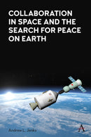 Collaboration in Space and the Search for Peace on Earth-9781839998409
