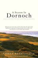 A Season in Dornoch : Golf and Life in the Scottish Highlands-9781840187052