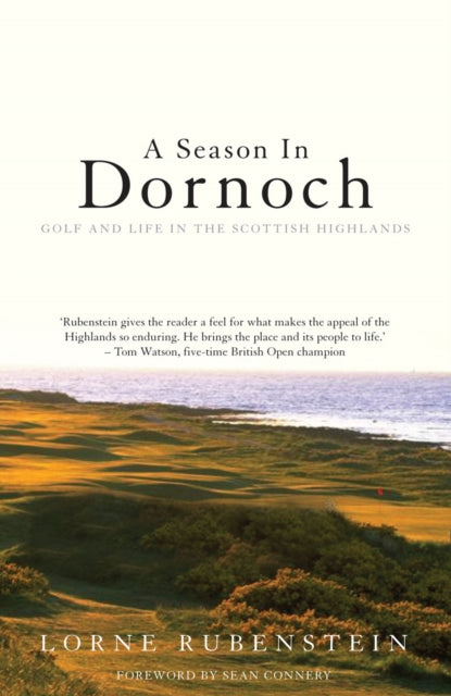 A Season in Dornoch : Golf and Life in the Scottish Highlands-9781840187052