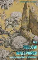 The Yellow Wallpaper : And Other Short Stories from the 19th Century-9781840224078