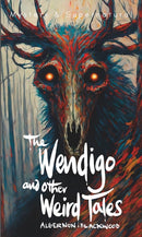 The Wendigo and Other Weird Tales-9781840229004