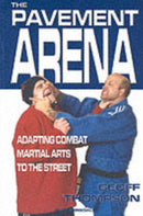 The Pavement Arena : Adapting Combat Martial Arts to the Street-9781840241846