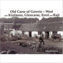Old Carse of Gowrie - West : with Kinfauns, Glencarse, Errol and Rait-9781840334470