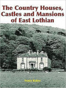 The Country Houses, Castles and Mansions of East Lothian-9781840334579