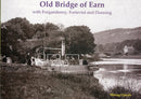 Old Bridge of Earn : with Forgandenny, Forteviot and Denning-9781840336085