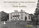 The Country Houses, Castles and Mansions of North Ayrshire-9781840336320