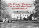 The Country Houses, Castles and Mansions of Peeblesshire-9781840336962