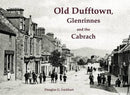 Old Dufftown, Glenrinnes and the Cabrach-9781840337563