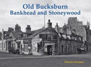 Old Bucksburn, Bankhead and Stoneywood-9781840338003