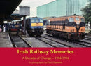 Irish Railway Memories: A Decade of Change - 1984-1994 : in photographs by Paul Haywood-9781840338195