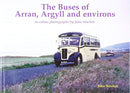 The Buses of Arran, Argyll and environs : in colour photographs by John Sinclair-9781840338348