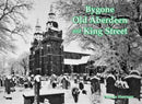 Bygone Old Aberdeen and King Street-9781840339437