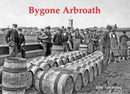 Bygone Arbroath-9781840339444