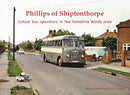 Phillips of Shiptonthorpe : School bus operators in the Yorkshire Wolds area-9781840339642