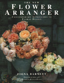 The New Flower Arranger : Contemporary approaches to floral design-9781840388107