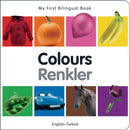 My First Bilingual Book–Colours (English–Turkish)