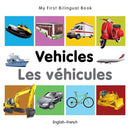 My First Bilingual Book - Vehicles - English-french