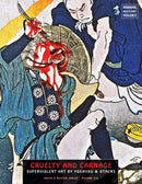 Cruelty and Carnage : Superviolent Art by Yoshiiku & Others-9781840683080