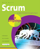 Scrum in Easy Steps: : An Ideal Framework for Agile Projects-9781840787313