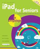 iPad for Seniors in easy steps : Covers iOS 10-9781840787429