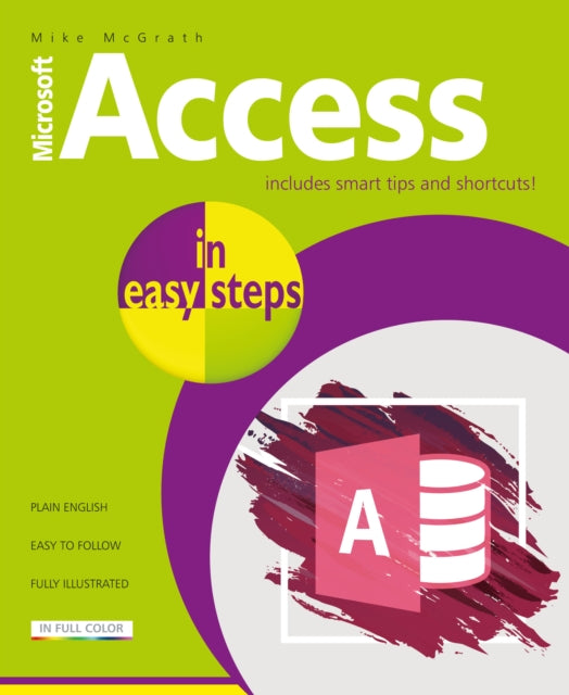 Access in easy steps : Illustrating using Access 2019-9781840788235