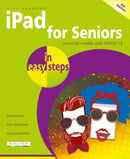 iPad for Seniors in easy steps : Covers all iPads with iPadOS 13, including iPad mini and iPad Pro-9781840788617