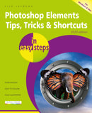 Photoshop Elements Tips, Tricks & Shortcuts in easy steps : 2020 edition-9781840789041