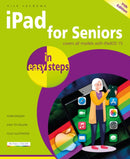 iPad for Seniors in easy steps : Covers all models with iPadOS 15-9781840789447