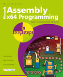 Assembly x64 Programming in easy steps : Modern coding for MASM, SSE & AVX-9781840789522