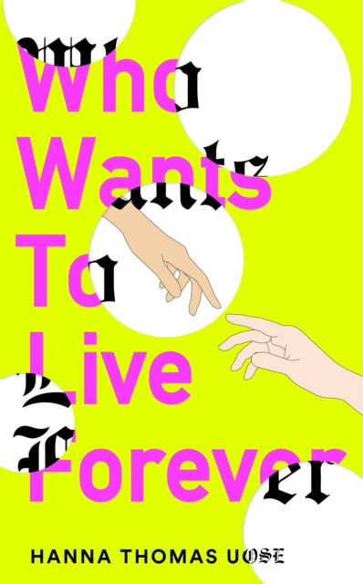 Who Wants to Live Forever : Set to be the literary phenomenon of 2025-9781840918458