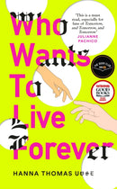 Who Wants to Live Forever : A BBC Radio 2 Book Club Pick-9781840918472